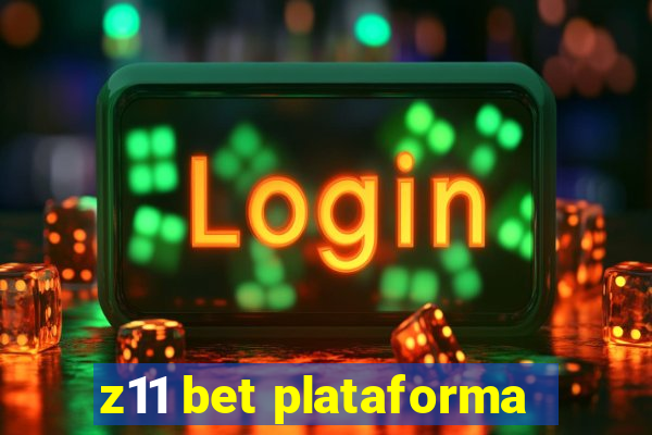 z11 bet plataforma